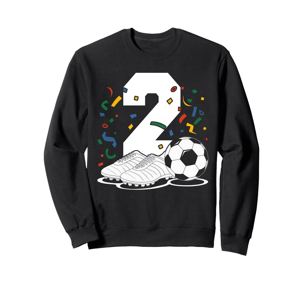2 Soccer Birthday Gift Soccer Sweatshirt - Fun Novelty Design Men Women - T-Shirt, Sweatshirt, Hoodie