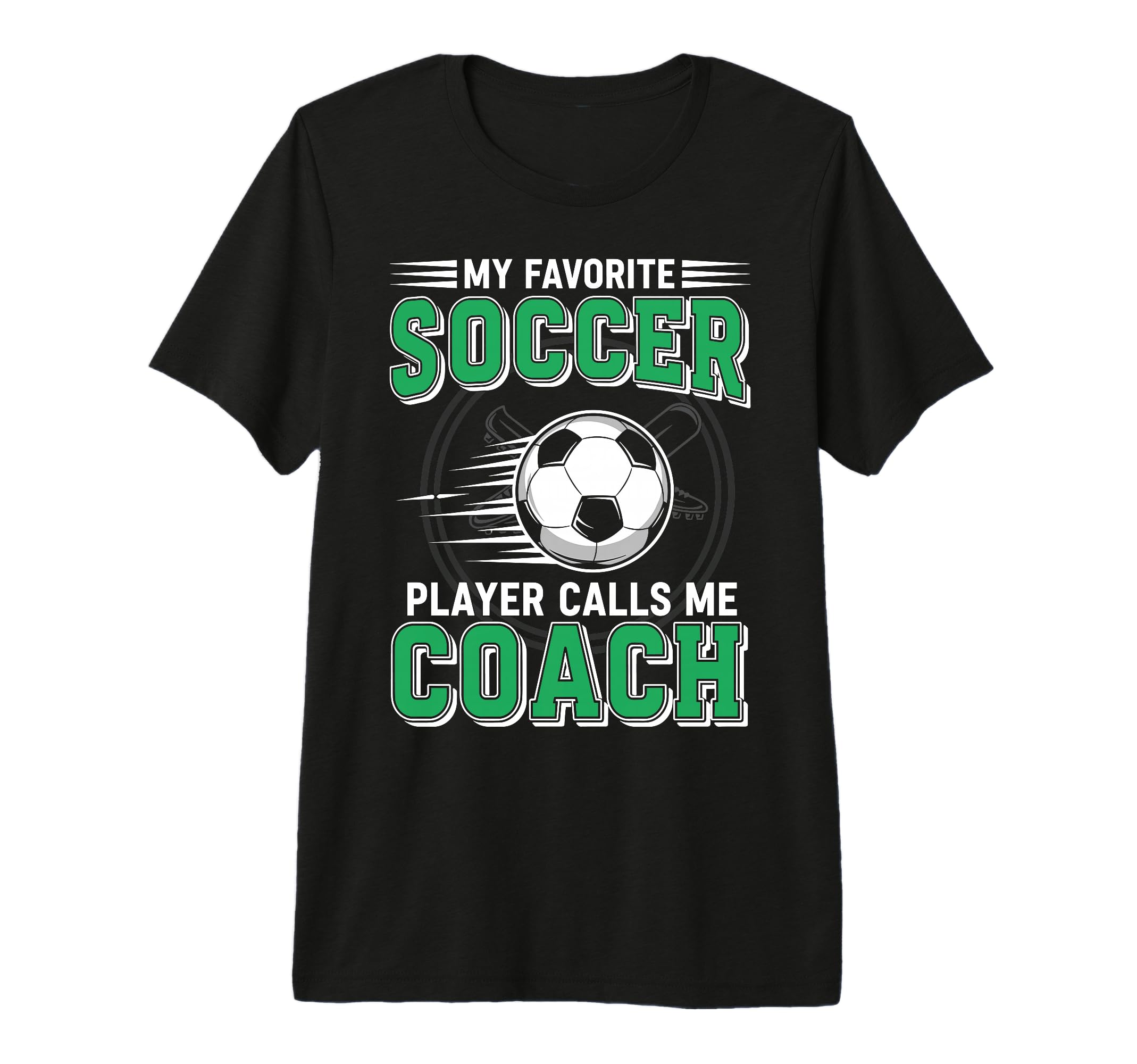 My Favorite Soccer Player Calls Me Coach T-Shirt - Graphic Print Men Women - T-Shirt, Sweatshirt, Hoodie