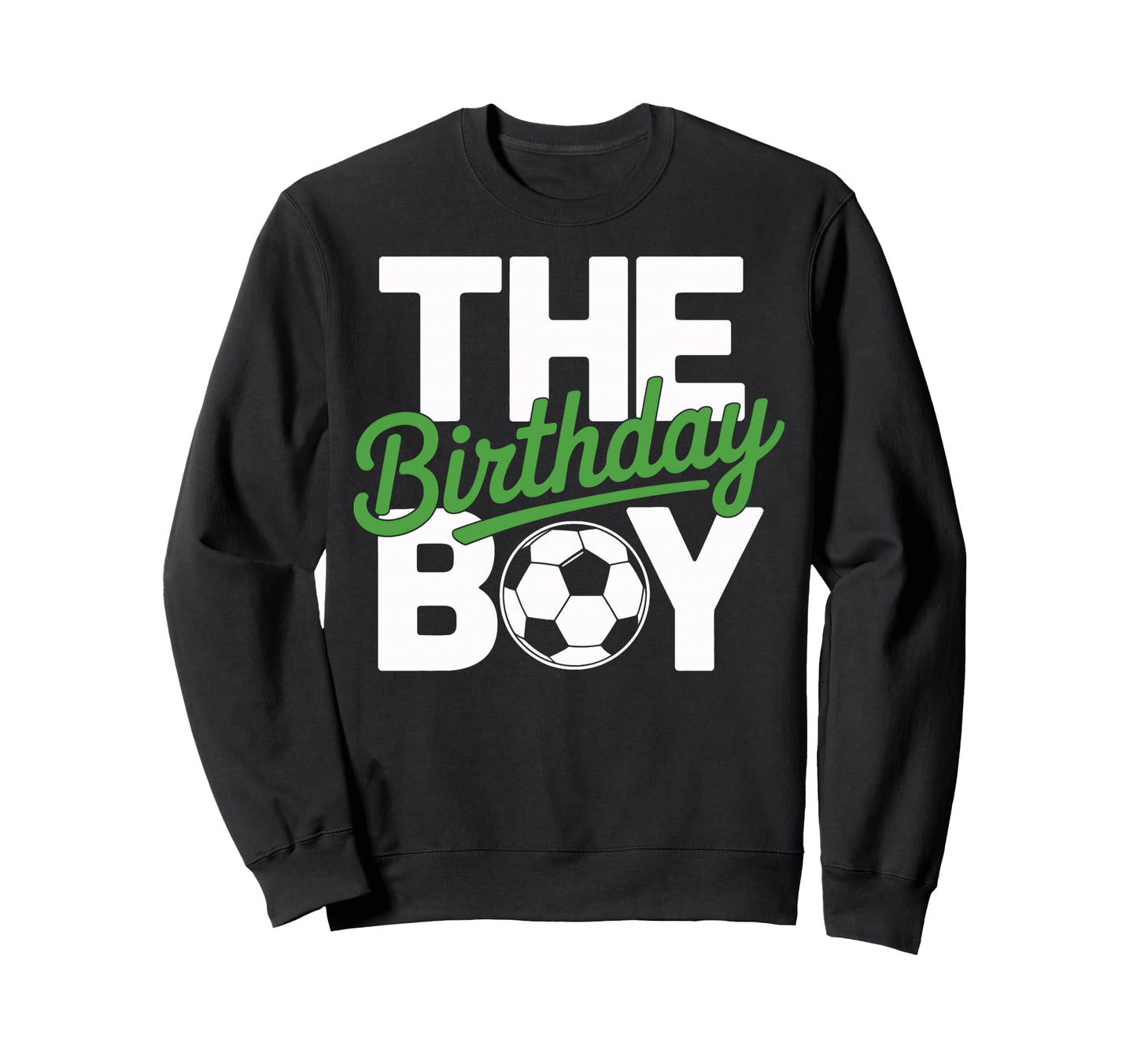Birthday Soccer Players Sweatshirt - Casual Everyday Wear for Adults - T-Shirt, Sweatshirt, Hoodie