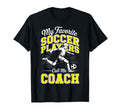 Soccer Coach My Favorite Soccer Players T-Shirt - Trendy Graphic Men Women - T-Shirt, Sweatshirt, Hoodie