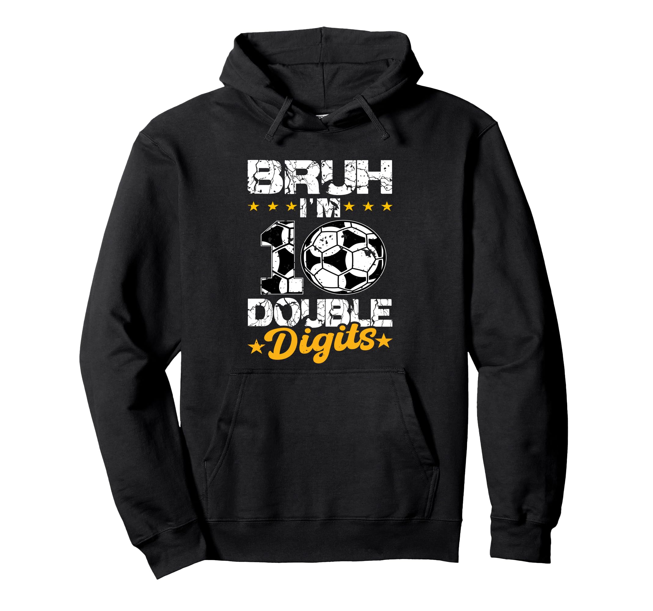 10Th Birthday Soccer Bruh Im Double Hoodie - Unique Graphic for Adults - T-Shirt, Sweatshirt, Hoodie