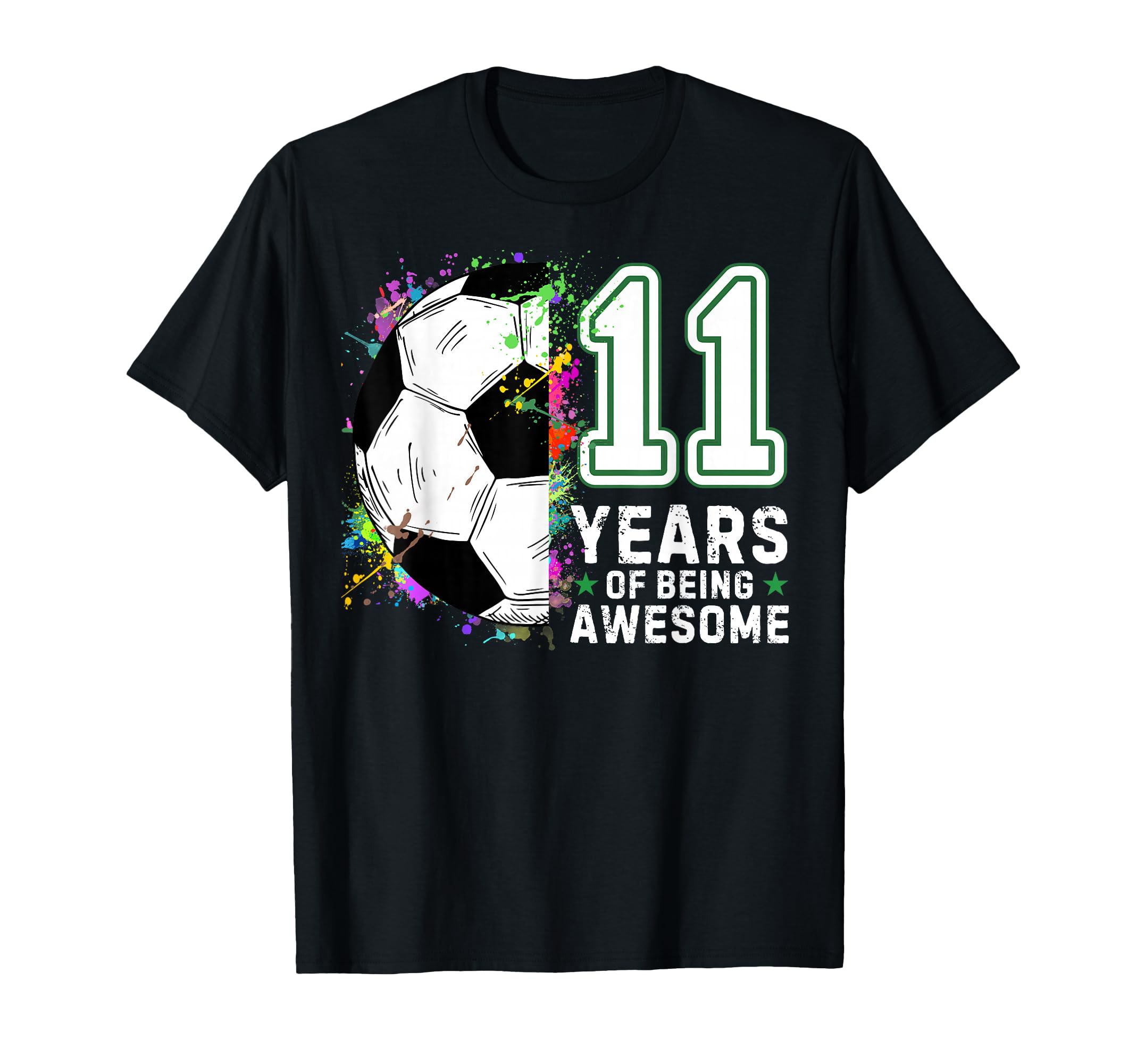 11 Years Being Awesome Soccer T-Shirt - Casual Everyday Wear for Adults - T-Shirt, Sweatshirt, Hoodie