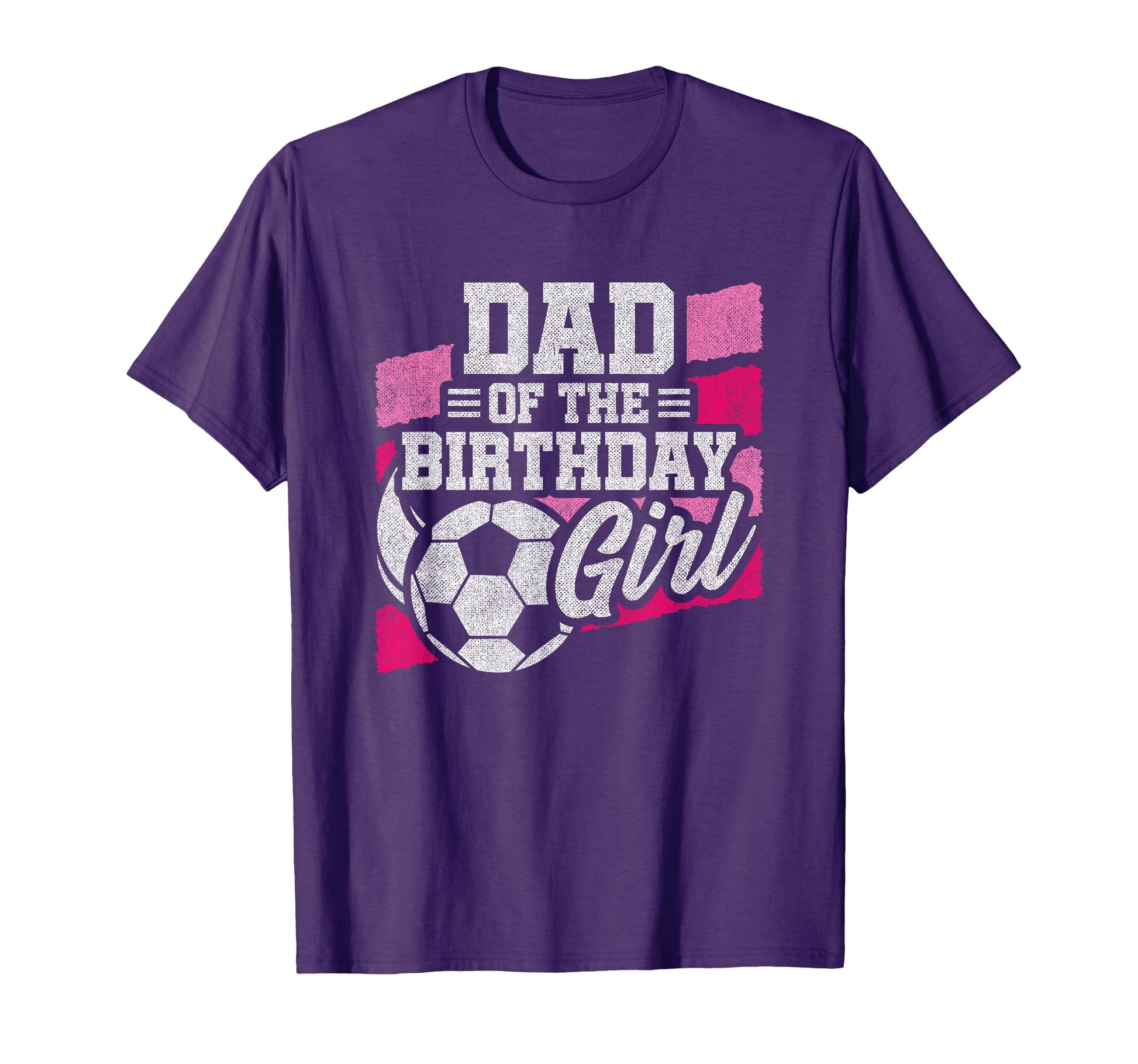 Birthday Dad Soccer Birthday Soccer T-Shirt - Casual Everyday Wear Unisex - T-Shirt, Sweatshirt, Hoodie
