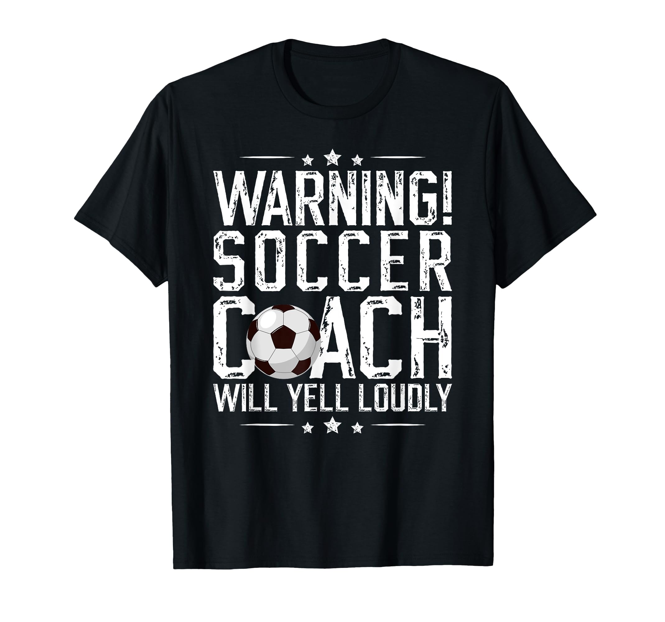 Soccer Coach Will Yell Loudly T-Shirt - Fun Novelty Design Men Women - T-Shirt, Sweatshirt, Hoodie