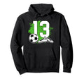 13Th Birthday Soccer Thirteen Year Old Hoodie - Trendy Graphic Men Women - T-Shirt, Sweatshirt, Hoodie