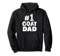 1 Goat Dad Goat Father Hoodie - Novelty Apparel Men Women - T-Shirt, Sweatshirt, Hoodie