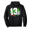 13Th Birthday Soccer Thirteen Year Hoodie - Streetwear Style for Adults - T-Shirt, Sweatshirt, Hoodie