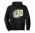 10 Soccer Birthday Gift Soccer Fan Hoodie - Unique Graphic for Adults - T-Shirt, Sweatshirt, Hoodie