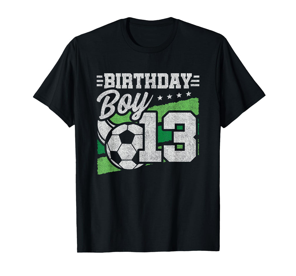 13 Year Old Birthday Soccer Party 13Th T-Shirt - Novelty Apparel Unisex - T-Shirt, Sweatshirt, Hoodie