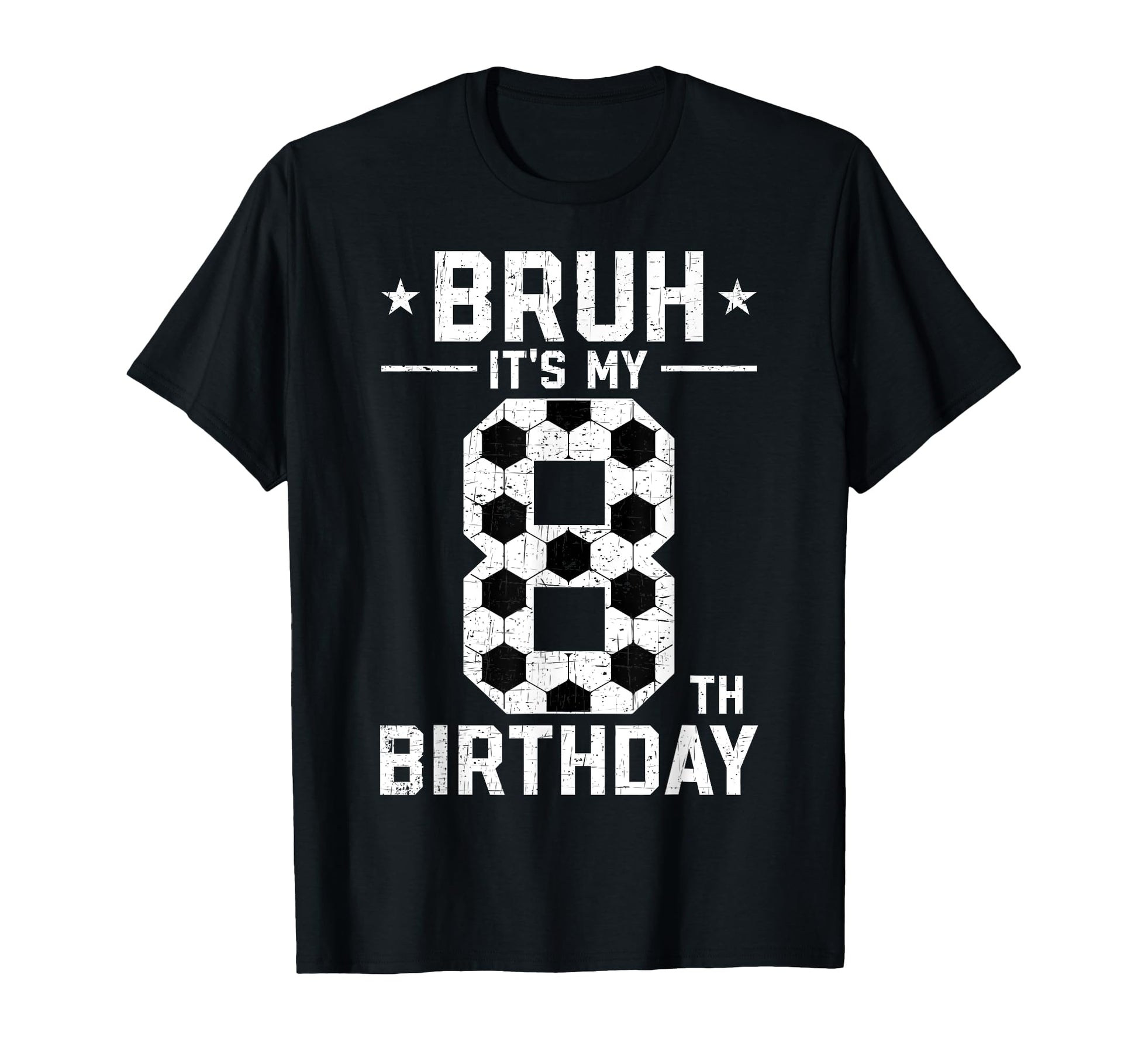 8 Year Old Birthday Soccer Bruh Its T-Shirt - Custom Art Print Men Women - T-Shirt, Sweatshirt, Hoodie