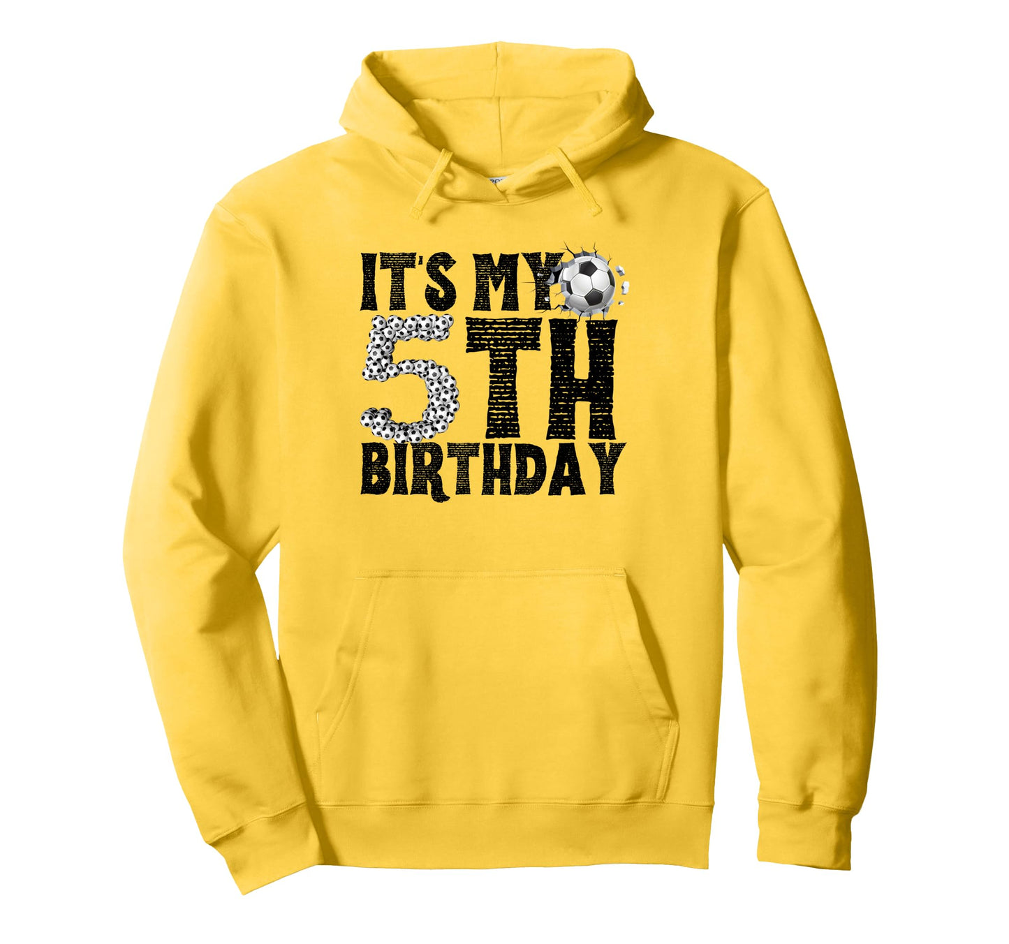 Its My 5Th Birthday Soccer Player 5Th Hoodie - Trendy Graphic for Adults - T-Shirt, Sweatshirt, Hoodie
