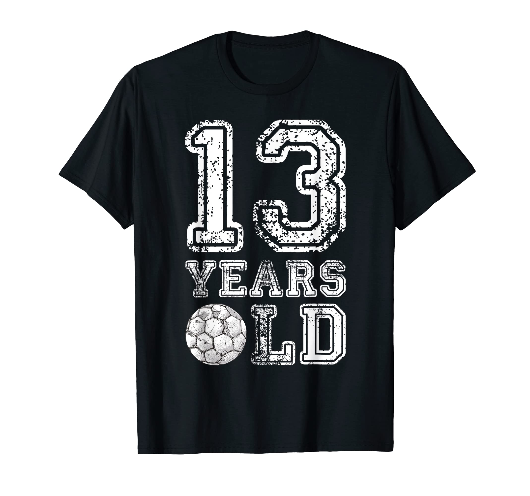 13 Years Old Soccer Sports Birthday T-Shirt - Casual Everyday Wear Unisex - T-Shirt, Sweatshirt, Hoodie