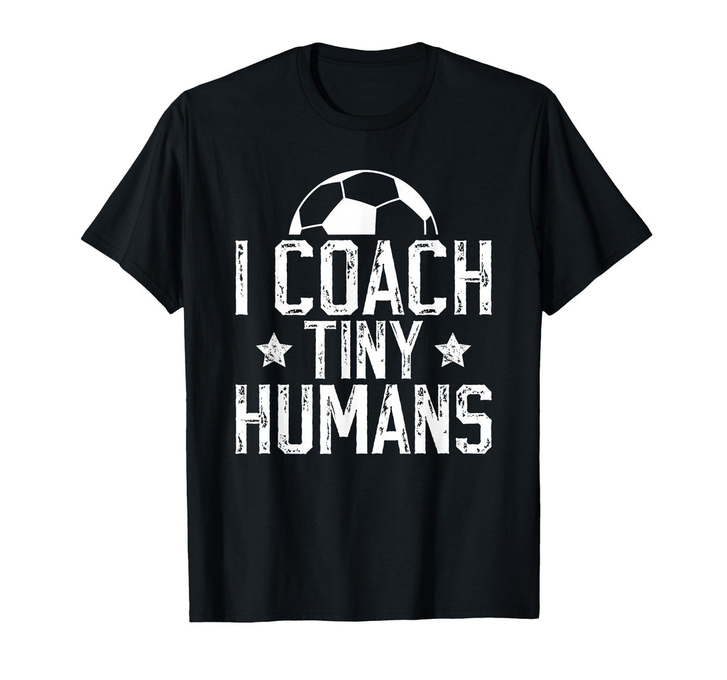 I Coach Tiny Humans Soccer Coach T-Shirt - Trendy Graphic for Adults - T-Shirt, Sweatshirt, Hoodie