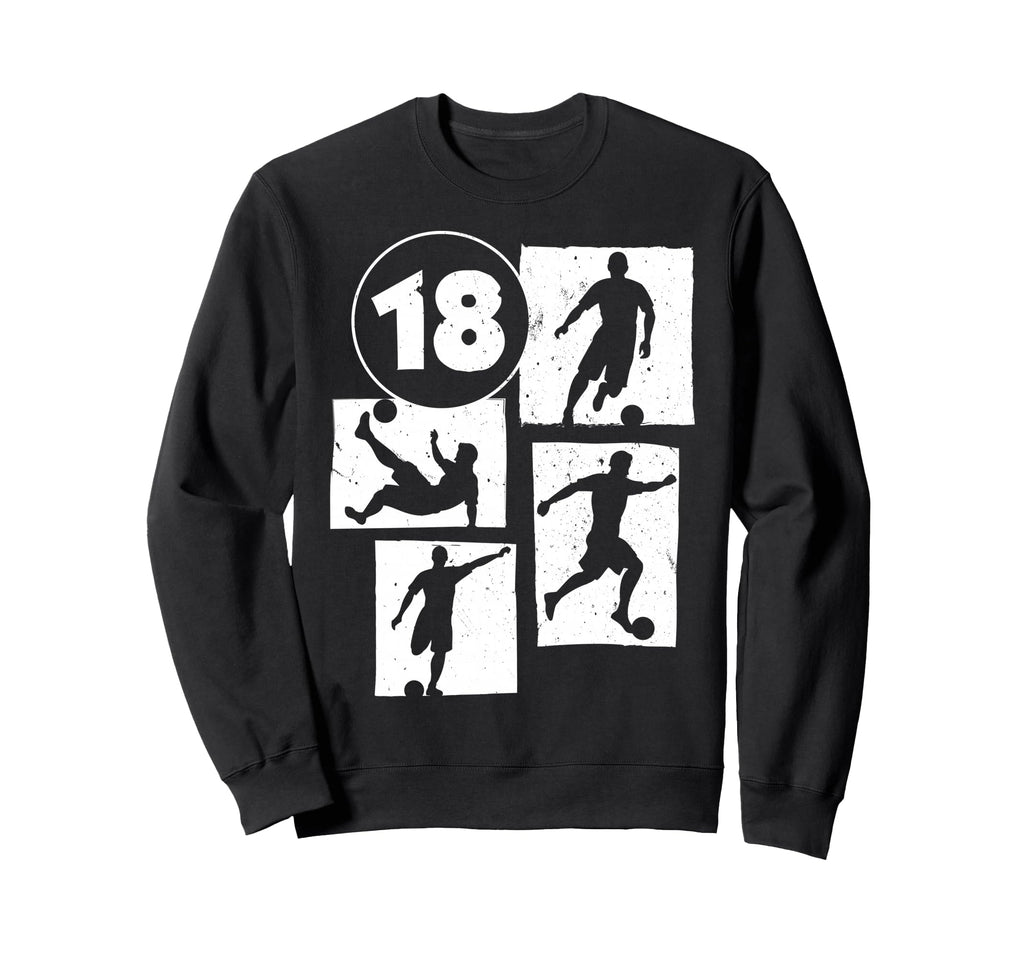 18Th Birthday Soccer Player Sweatshirt - Fun Novelty Design Unisex - T-Shirt, Sweatshirt, Hoodie