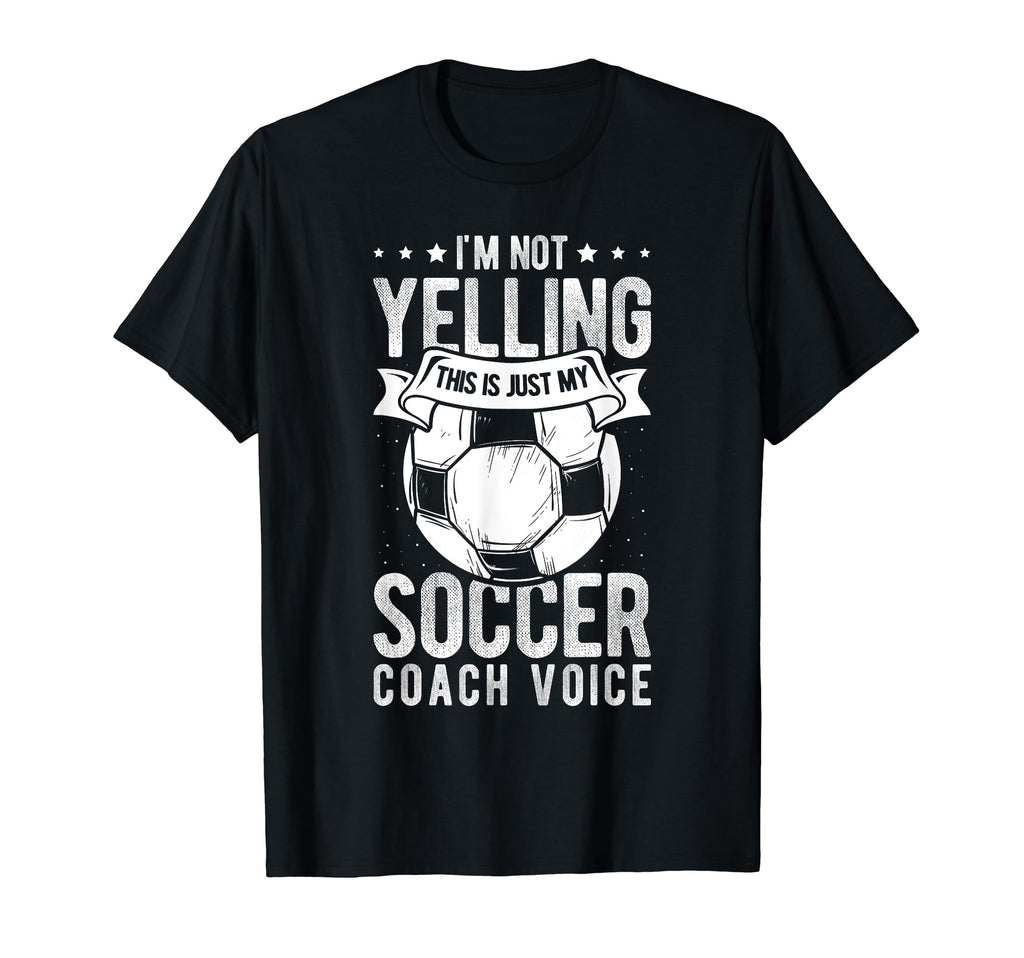 I Not Yelling This Is Just My Soccer T-Shirt - Minimalist Print Men Women - T-Shirt, Sweatshirt, Hoodie