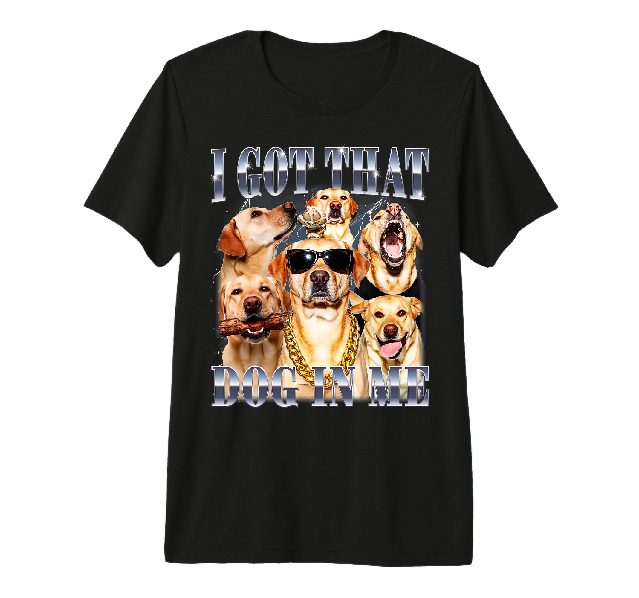 I Got That Dog Me Golden Labrador T-Shirt - Streetwear Style Men Women - T-Shirt, Sweatshirt, Hoodie