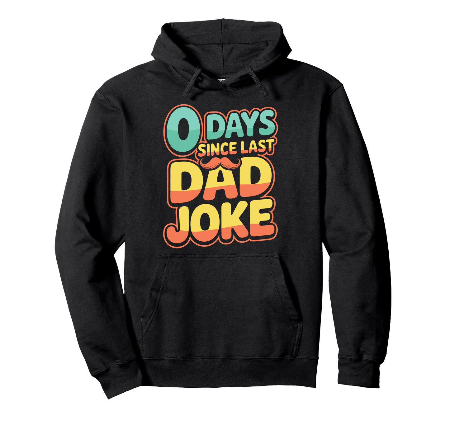 0 Days Since Last Dad Joke Meme Hoodie - Novelty Apparel Men Women - T-Shirt, Sweatshirt, Hoodie