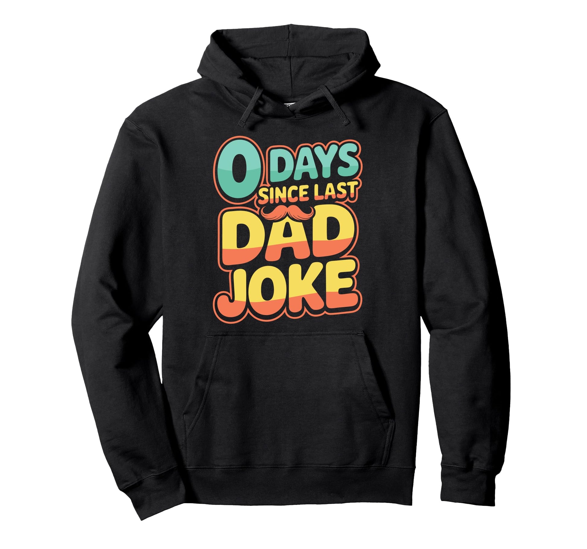 0 Days Since Last Dad Joke Meme Hoodie - Novelty Apparel Men Women - T-Shirt, Sweatshirt, Hoodie