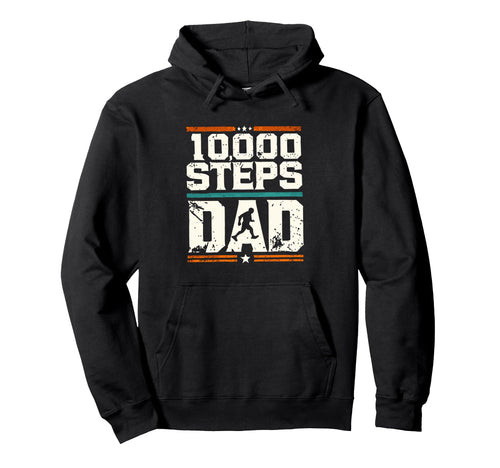 10000 Steps Dad Hiking Enthusiast Hoodie - Minimalist Print Men Women - T-Shirt, Sweatshirt, Hoodie