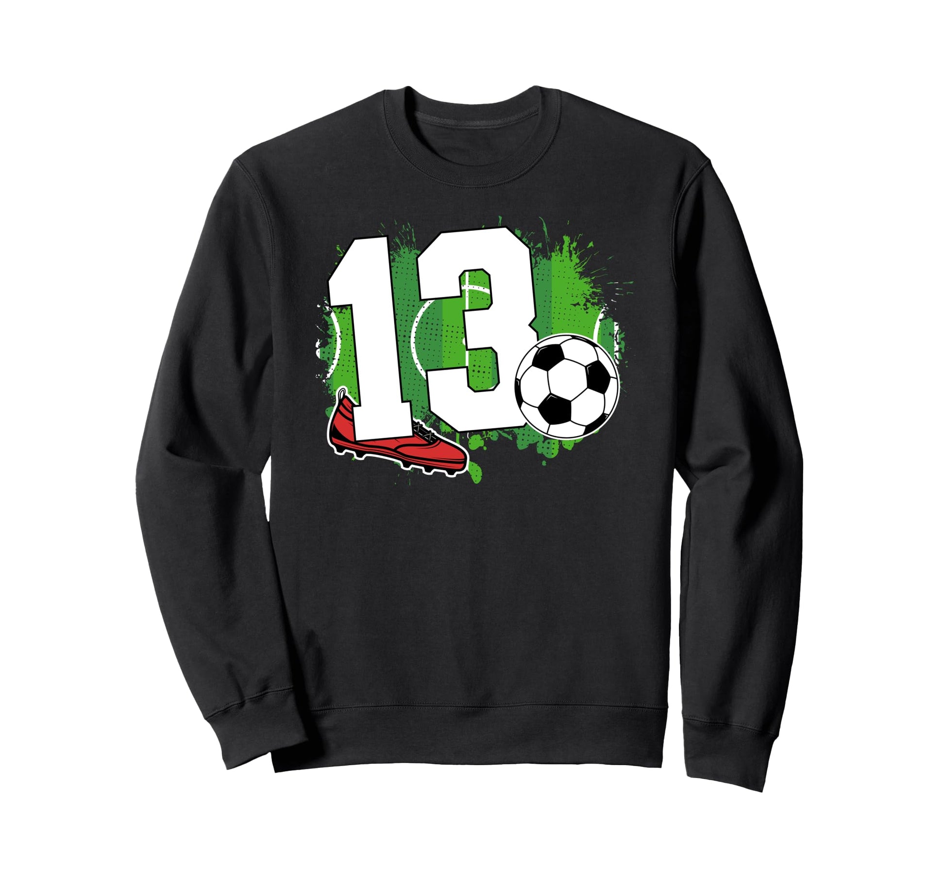 13Th Birthday Soccer Thirteen Year Sweatshirt - Streetwear Style Unisex - T-Shirt, Sweatshirt, Hoodie