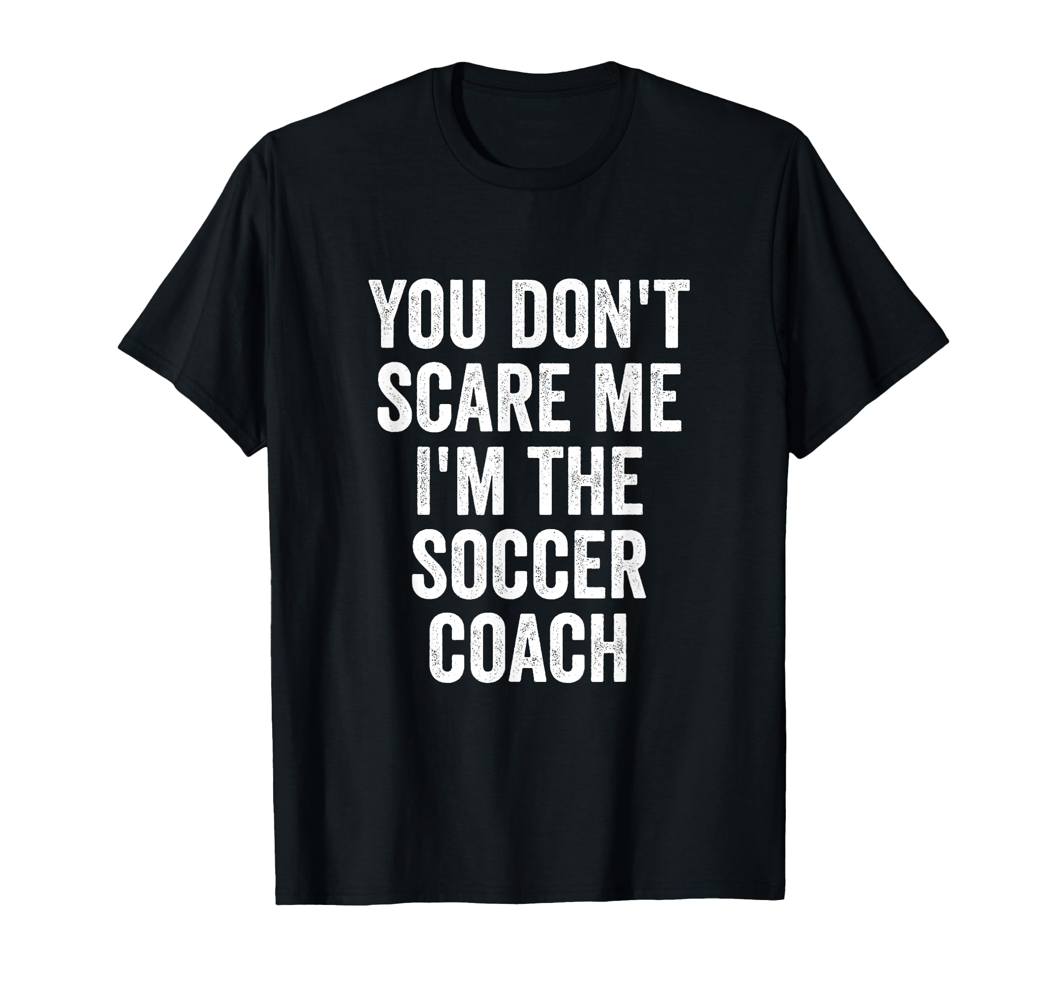 Funny Soccer Coach Sarcastic Joke T-Shirt - Custom Art Print for Adults - T-Shirt, Sweatshirt, Hoodie