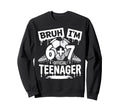 13Th Birthday Soccer Bruh Im 6 Sweatshirt - Fun Novelty Design for Adults - T-Shirt, Sweatshirt, Hoodie
