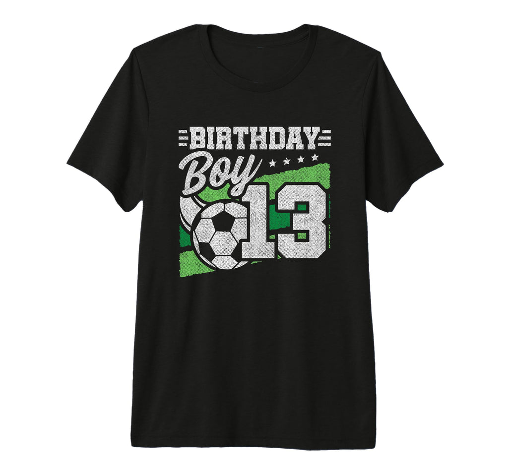 13 Year Old Soccer Birthday 13Th T-Shirt - Streetwear Style Unisex - T-Shirt, Sweatshirt, Hoodie