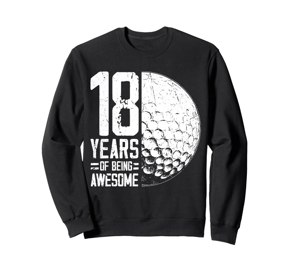 18Th Birthday Golf Player Golf 18 Sweatshirt - Aesthetic Graphic Men Women - T-Shirt, Sweatshirt, Hoodie