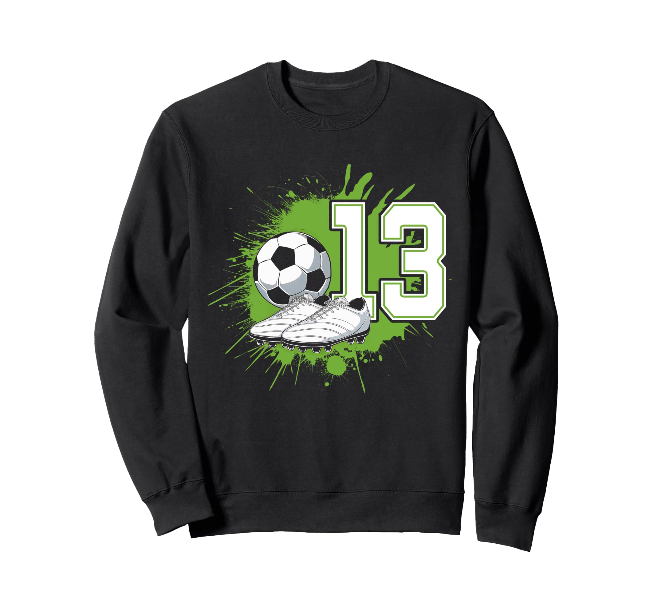13 Soccer Birthday Gift Soccer Fan Sweatshirt - Graphic Print Unisex - T-Shirt, Sweatshirt, Hoodie