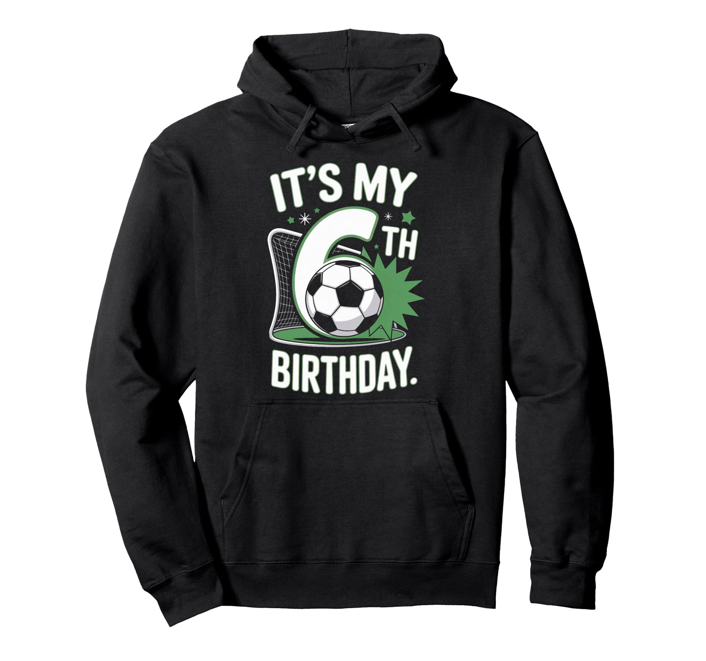 Its My 6Th Birthday Soccer Enthusiast Hoodie - Trendy Graphic Men Women - T-Shirt, Sweatshirt, Hoodie