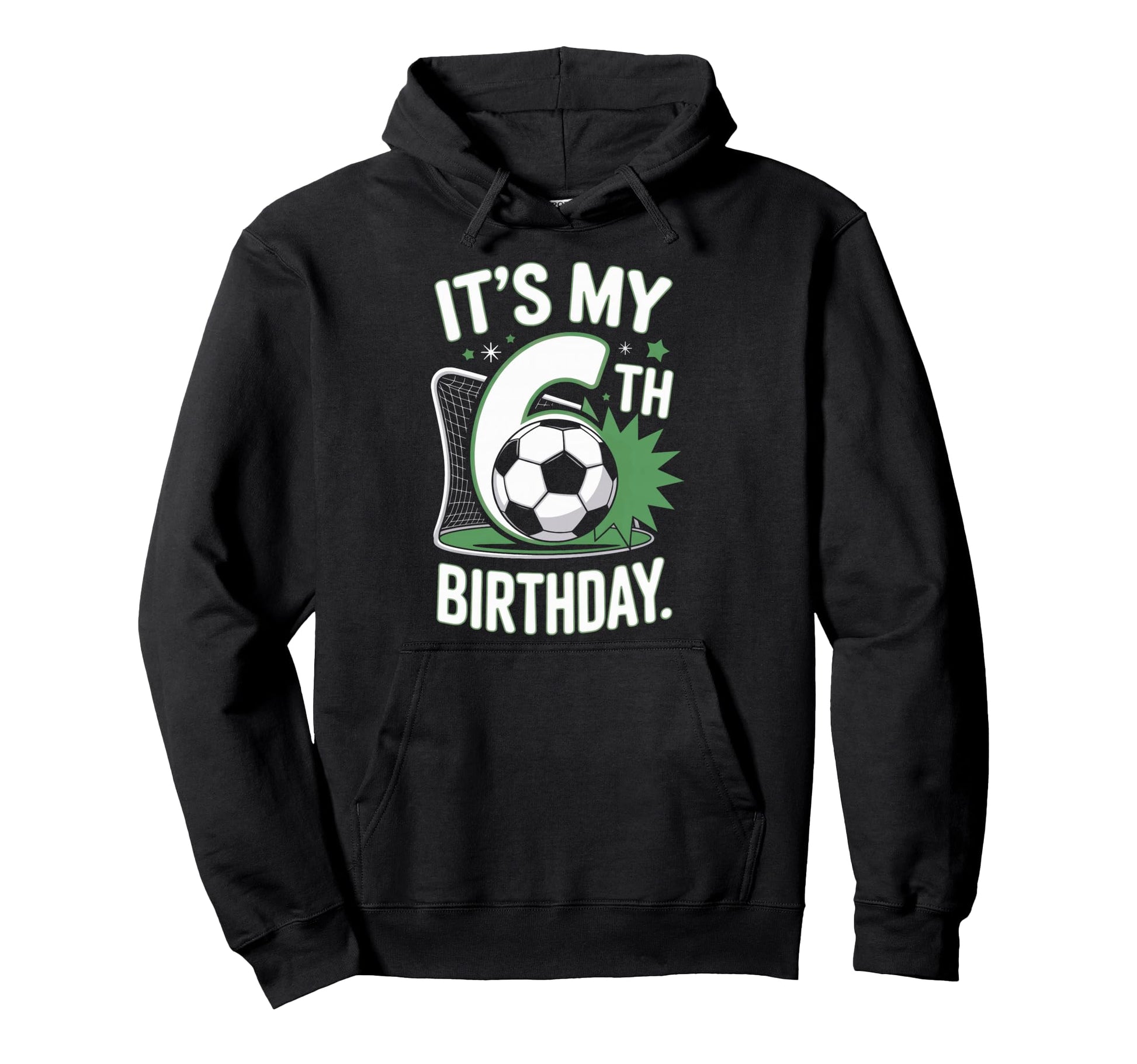 Its My 6Th Birthday Soccer Enthusiast Hoodie - Trendy Graphic Men Women - T-Shirt, Sweatshirt, Hoodie