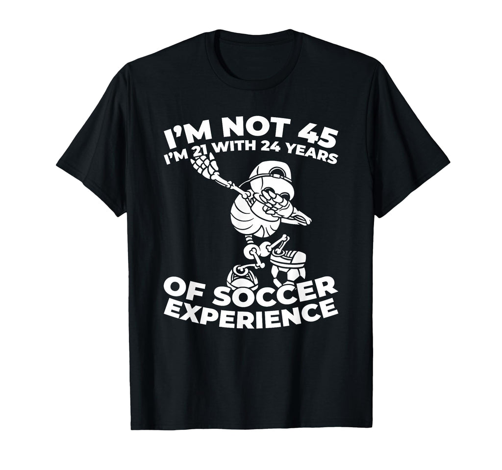 45 Years Old Soccer Player Team T-Shirt - Casual Everyday Wear Men Women - T-Shirt, Sweatshirt, Hoodie