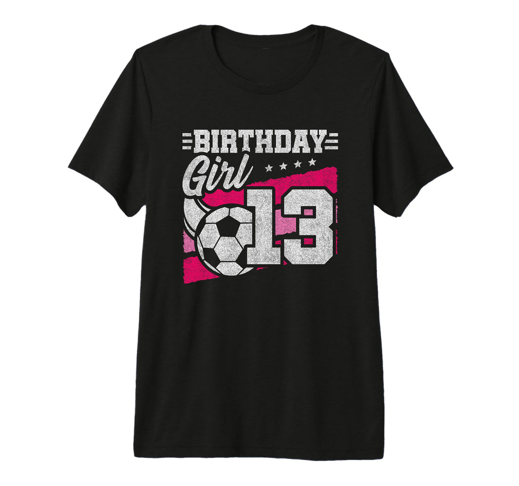 13 Year Old Soccer Birthday 13Th T-Shirt - Custom Art Print for Adults - T-Shirt, Sweatshirt, Hoodie