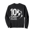10Th Birthday Soccer Player Sweatshirt - Custom Art Print Men Women - T-Shirt, Sweatshirt, Hoodie