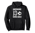 13 Years Old Birthday Soccer Awesome Hoodie - Aesthetic Graphic for Adults - T-Shirt, Sweatshirt, Hoodie