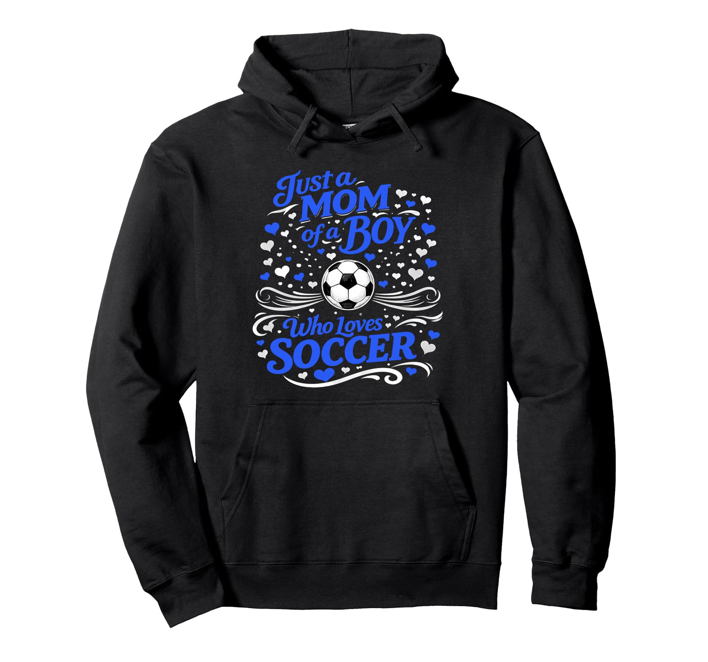 Soccer Mother Just Mom Who Loves Soccer Hoodie - Graphic Print Men Women - T-Shirt, Sweatshirt, Hoodie