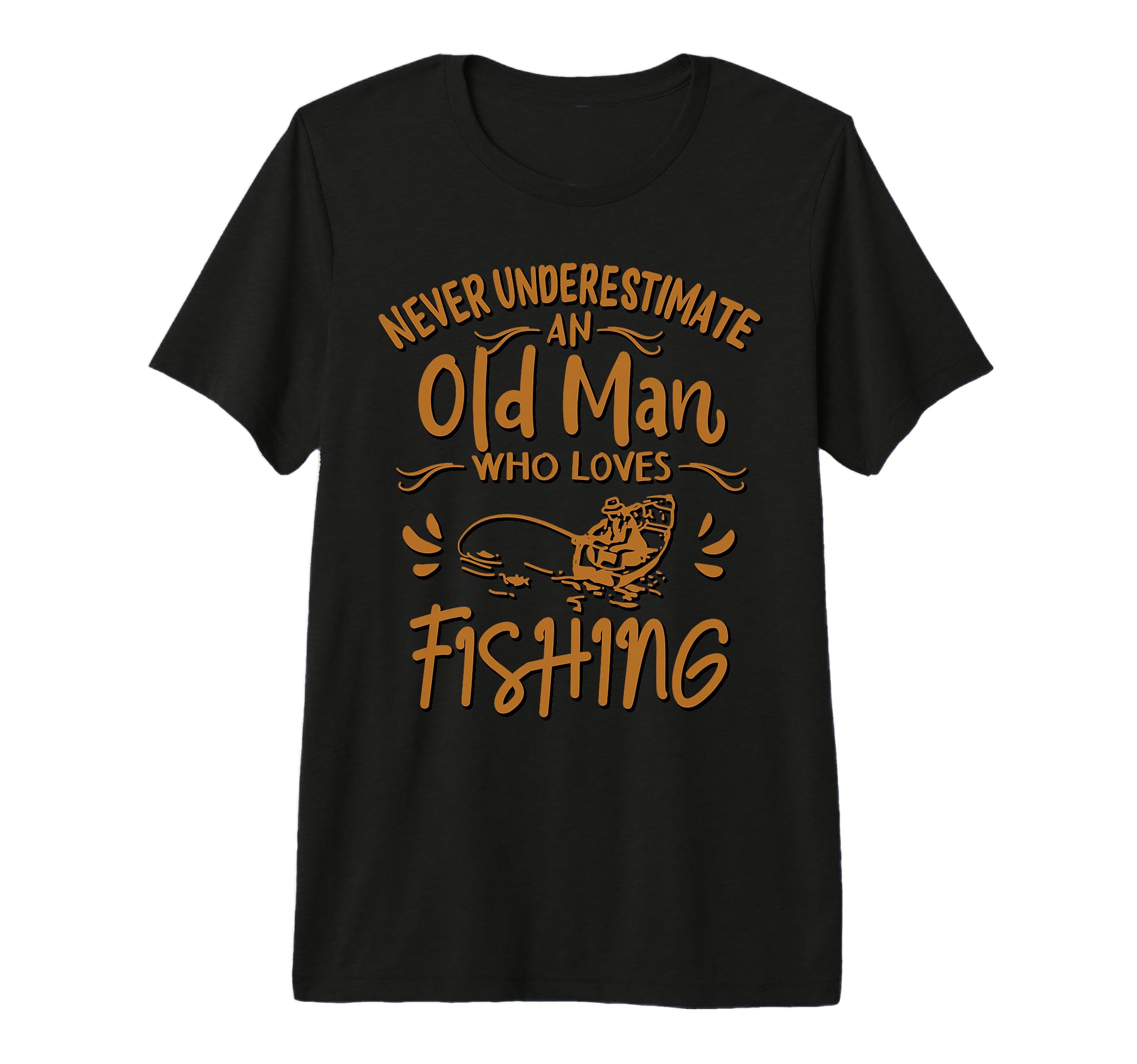 Mens Never Underestimate Old Fishing T-Shirt - Minimalist Print Unisex - T-Shirt, Sweatshirt, Hoodie