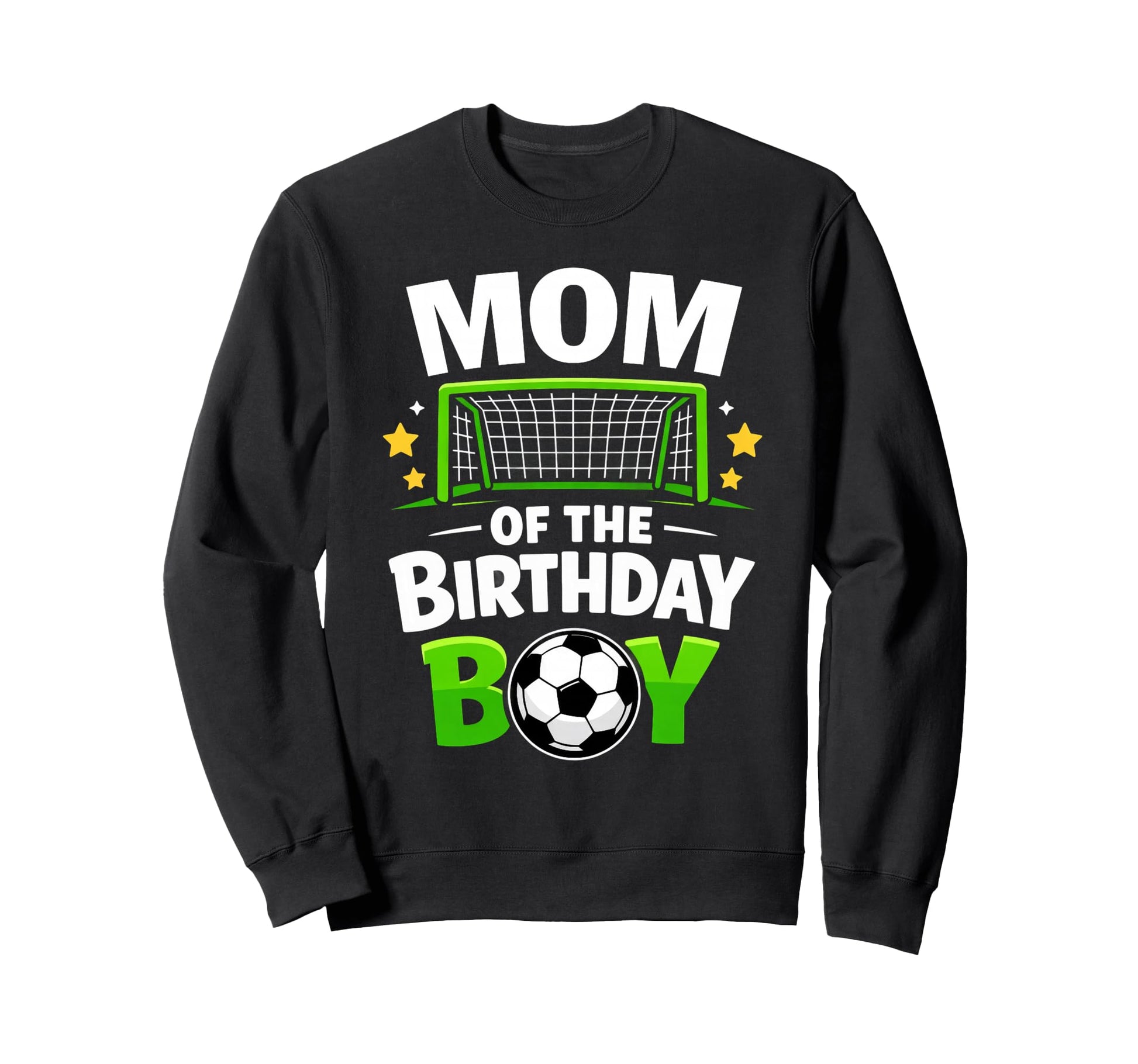 Mom Birthday Soccer Player Sweatshirt - Streetwear Style Men Women - T-Shirt, Sweatshirt, Hoodie