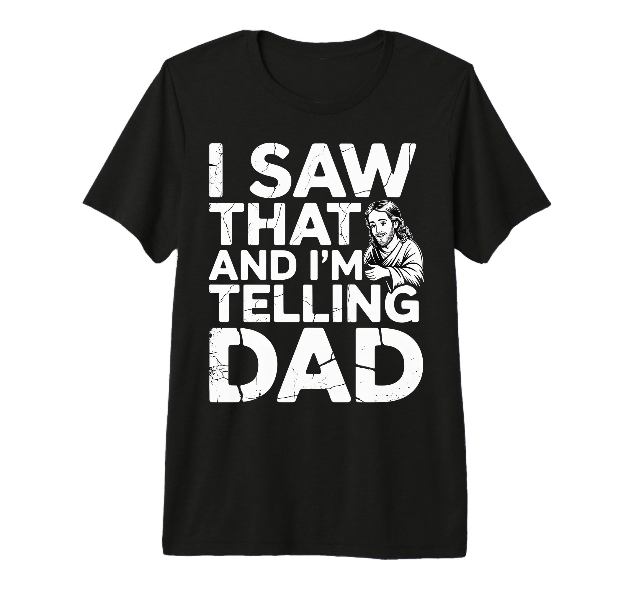 I Saw That And Im Telling Dad T-Shirt - Minimalist Print Men Women - T-Shirt, Sweatshirt, Hoodie