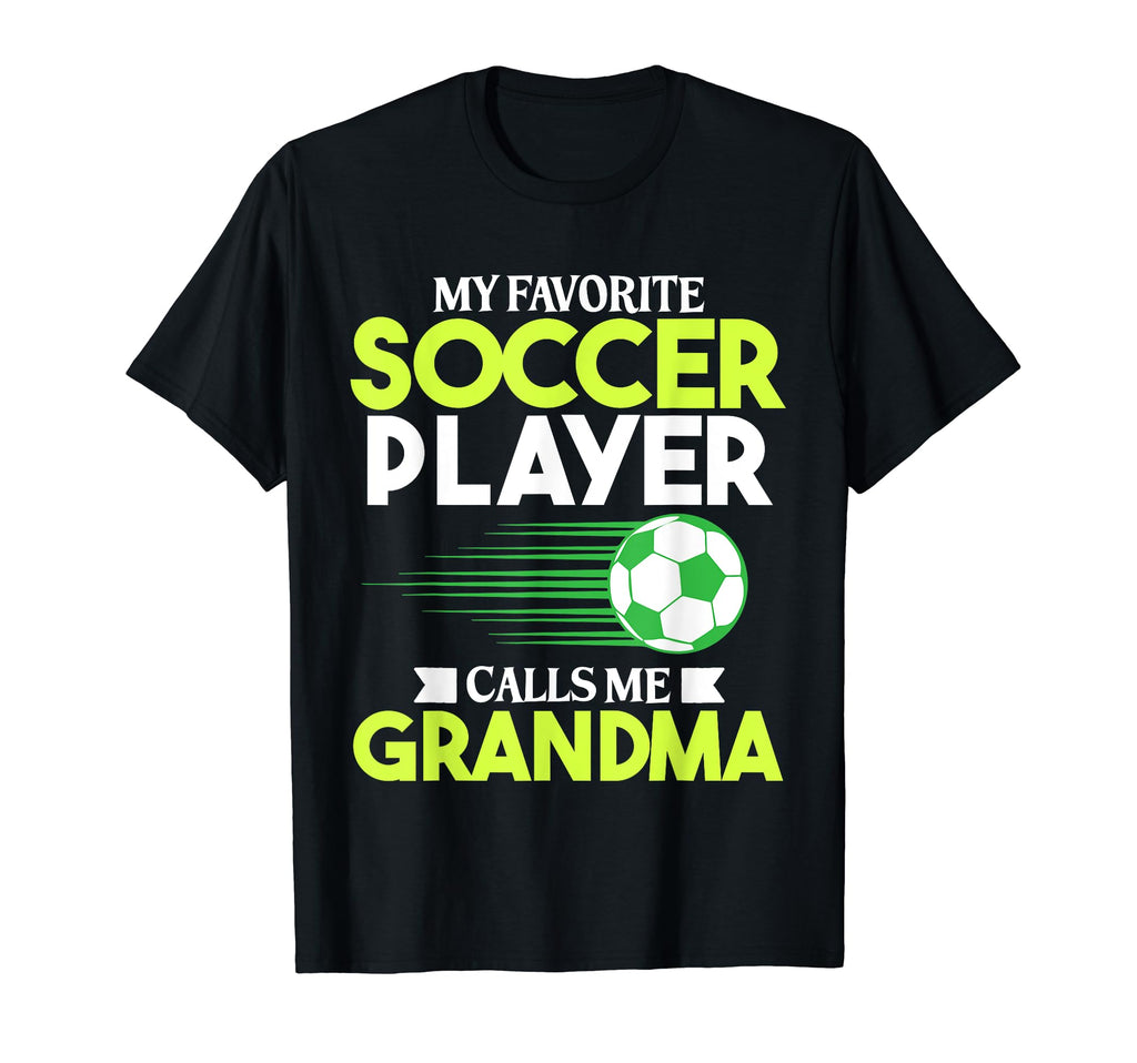 Soccer Player Calls Me Grandma Sports T-Shirt - Streetwear Style Unisex - T-Shirt, Sweatshirt, Hoodie