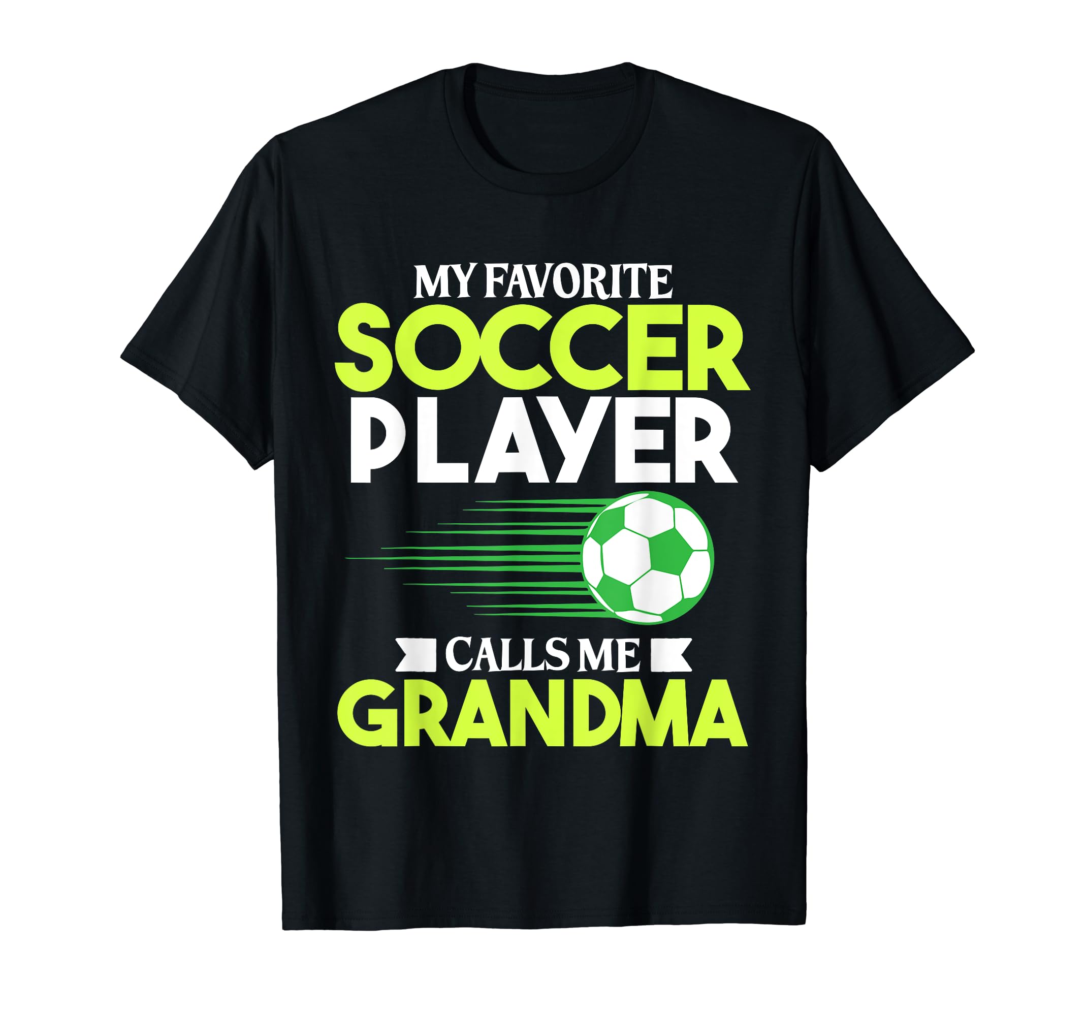Soccer Player Calls Me Grandma Sports T-Shirt - Streetwear Style Unisex - T-Shirt, Sweatshirt, Hoodie