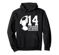 14 Years Being Awesome Soccer 14Th Hoodie - Aesthetic Graphic Unisex - T-Shirt, Sweatshirt, Hoodie