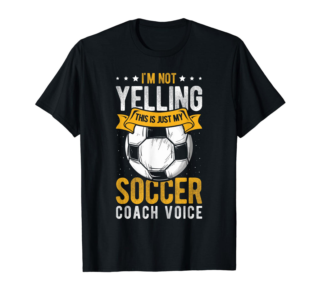 I Not Yelling This Is Just My Soccer Voice T-Shirt - Unique Graphic Unisex - T-Shirt, Sweatshirt, Hoodie