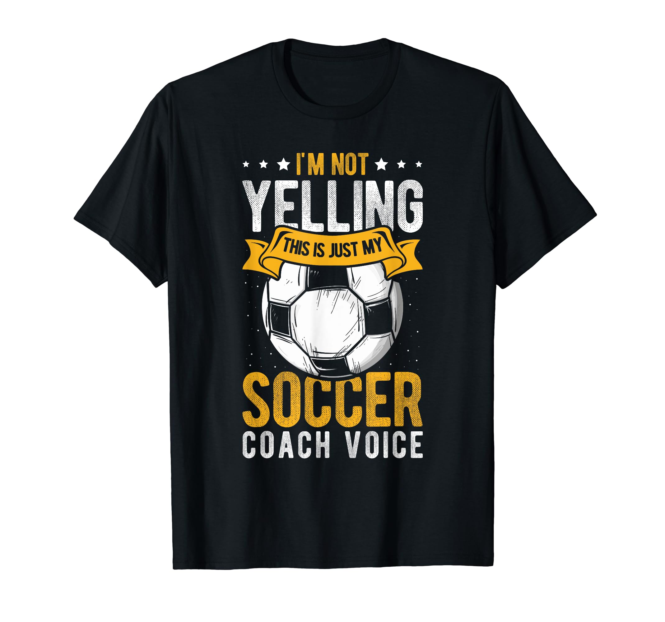 I Not Yelling This Is Just My Soccer Voice T-Shirt - Unique Graphic Unisex - T-Shirt, Sweatshirt, Hoodie