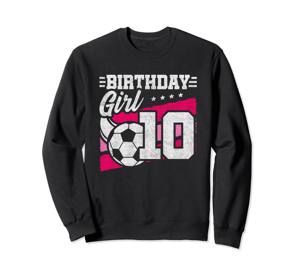 10 Year Old Birthday Soccer Party 10Th Sweatshirt - Unique Graphic Unisex - T-Shirt, Sweatshirt, Hoodie