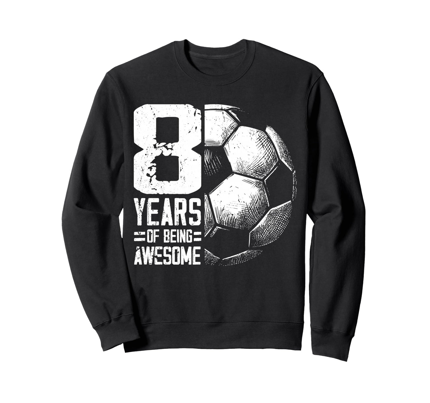 8Th Birthday Soccer Player Sweatshirt - Novelty Apparel for Adults - T-Shirt, Sweatshirt, Hoodie