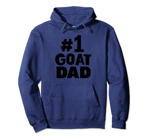 1 Goat Dad Goat Father Hoodie - Streetwear Style for Adults - T-Shirt, Sweatshirt, Hoodie