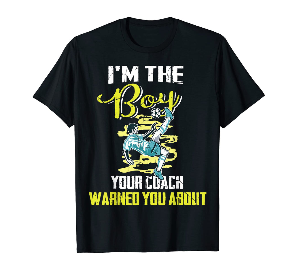 Soccer Gifts Coach Warned You About And T-Shirt - Unique Graphic Men Women - T-Shirt, Sweatshirt, Hoodie