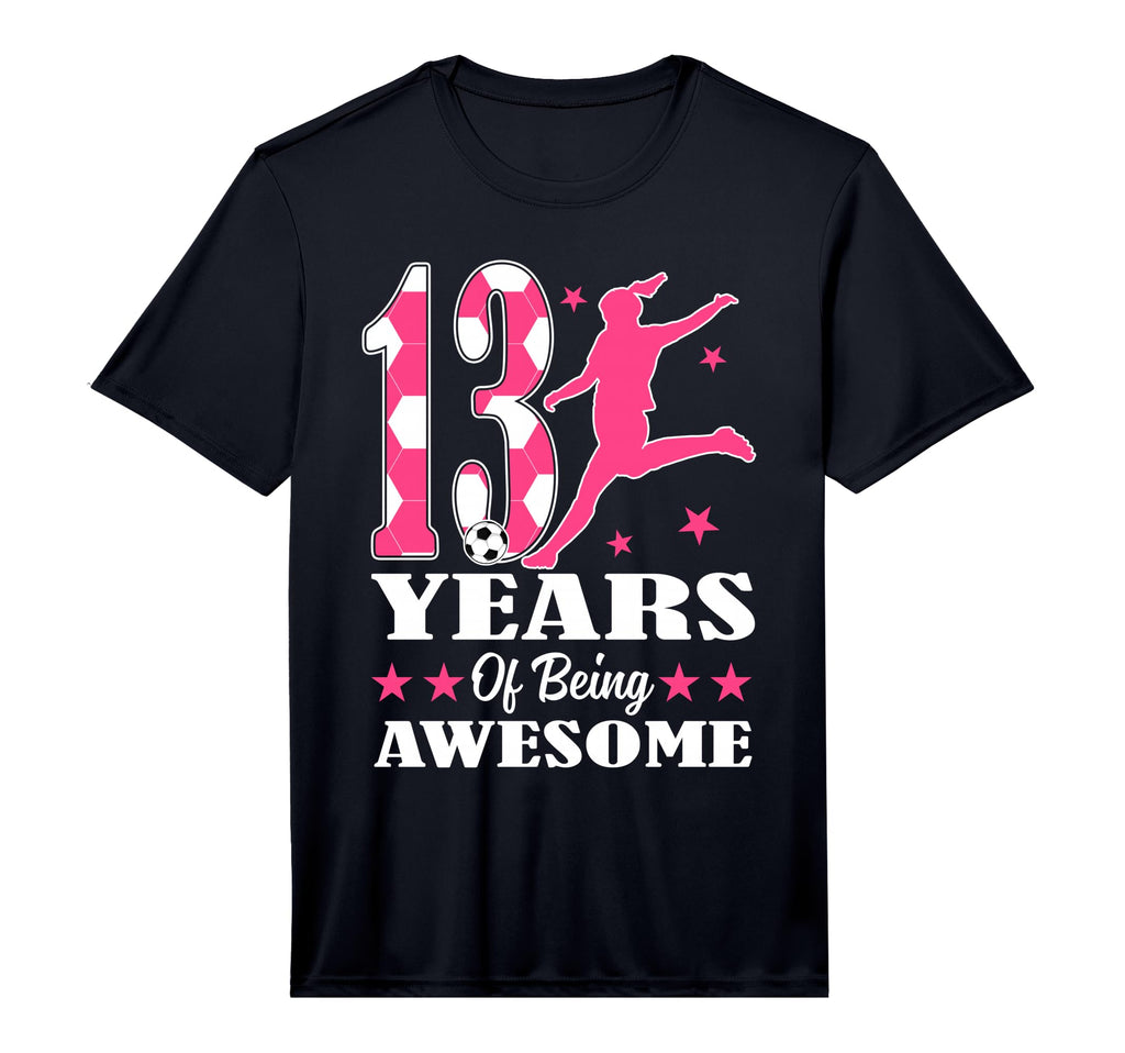 13 Years Being Awesome Birthday Soccer T-Shirt - Graphic Print Unisex - T-Shirt, Sweatshirt, Hoodie
