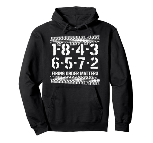 1 8 4 3 6 5 7 2 Firing Order Hoodie - Casual Everyday Wear Men Women - T-Shirt, Sweatshirt, Hoodie